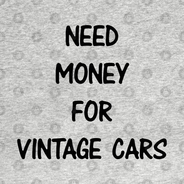 Need Money for Vintage Car by kindacoolbutnotreally